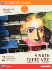 Vivere tante vite. Letteratura italiana. Per le Scuole superiori. Con e-book. Con espansione online. Vol. 2