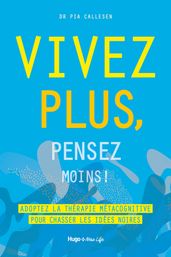 Vivez plus, pensez moins