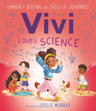Vivi Loves Science - Kimberly Derting - Shelli R. Johannes