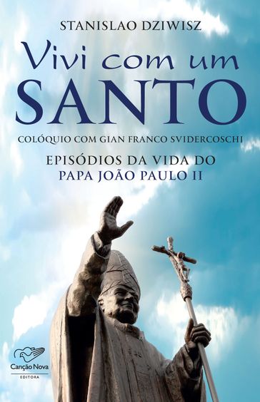 Vivi com um santo - Stanislao Dziwisz