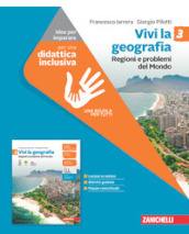 Vivi la geografia. Idee per imparare. Per la Scuola media. Con espansione online. Vol. 3: Regioni e problemi del Mondo
