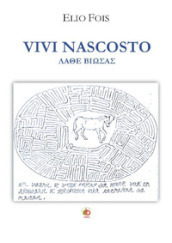 Vivi nascosto. Lathe biosas