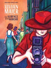 Vivian Maier - À la surface d un miroir