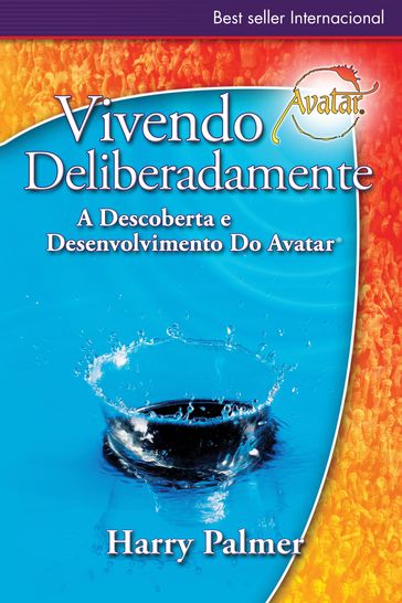 Viviendo Deliberadamente: A Descoberta e Desenvolvimento Do Avatar® - Harry Palmer