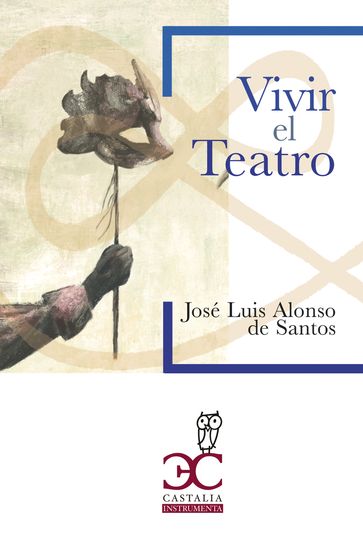 Vivir el teatro - José Luis Alonso de Santos