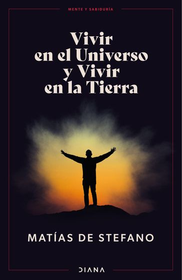 Vivir en el Universo y Vivir en la Tierra - Matías de Stefano