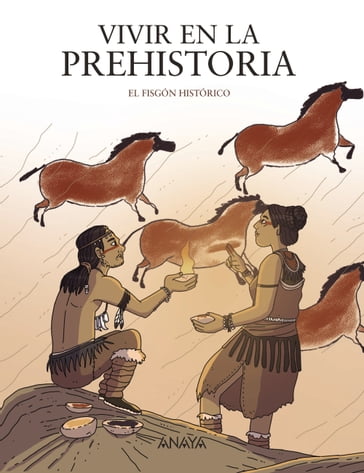 Vivir en la prehistoria - El Fisgón Histórico