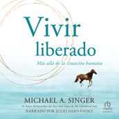 Vivir liberado (Living Untethered)