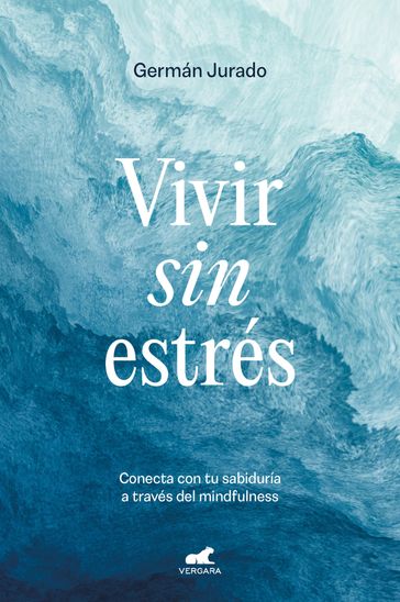 Vivir sin estrés - Germán Jurado