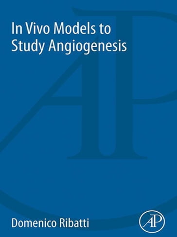 In Vivo Models to Study Angiogenesis - Domenico Ribatti