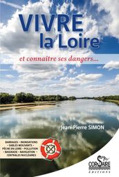 Vivre la Loire et connaître ses dangers