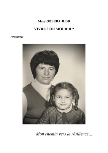 Vivre ? Ou mourir ? - Mary OBERRA JUDD