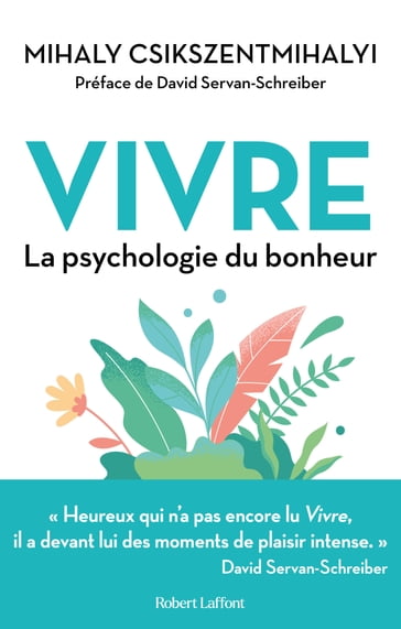 Vivre - La Psychologie du bonheur - Mihaly Csikszentmihalyi - David Servan-Schreiber