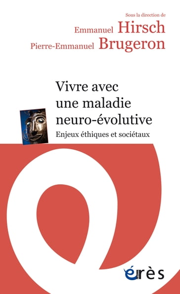 Vivre avec une maladie neuro-évolutive - Emmanuel Hirsch - pierre-emmanuel BRUGERON