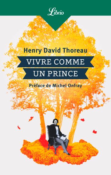 Vivre comme un prince - Henry David Thoreau - Michel Onfray