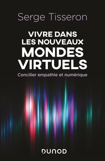 Vivre dans les nouveaux mondes virtuels - Serge Tisseron