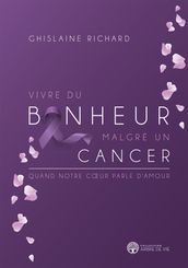 Vivre du bonheur malgré un cancer