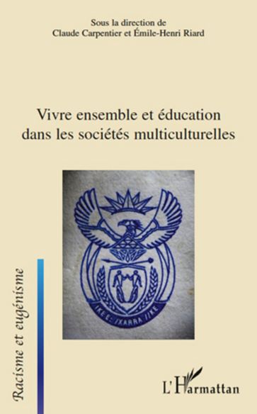 Vivre ensemble et éducation dans les sociétés multiculturelles - Claude Carpentier - Emile-Henri Riard