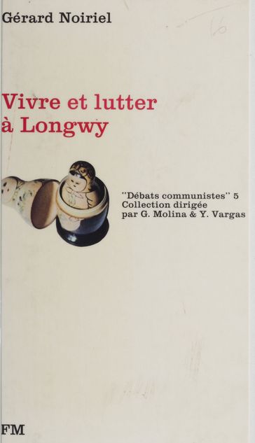 Vivre et lutter à Longwy - Benaceur Azzaoui - Gérard Noiriel