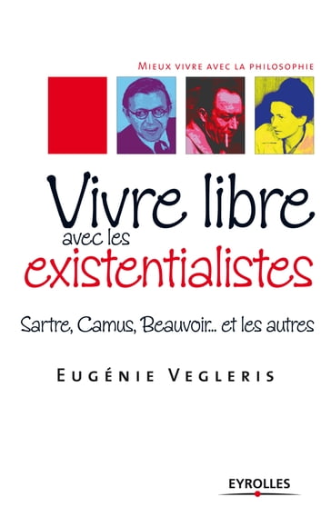 Vivre libre avec les existentialistes - Eugénie Vegleris