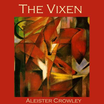 Vixen, The - Aleister Crowley