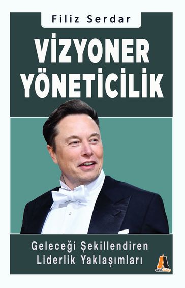 Vizyoner Yoneticilik - Filiz Serdar