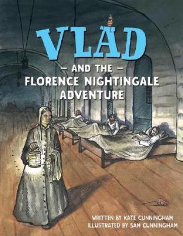Vlad and the Florence Nightingale Adventure - Kate Cunningham