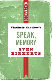 Vladimir Nabokov s Speak, Memory: Bookmarked