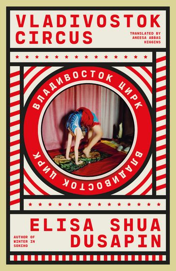 Vladivostok Circus - Elisa Shua DUSAPIN