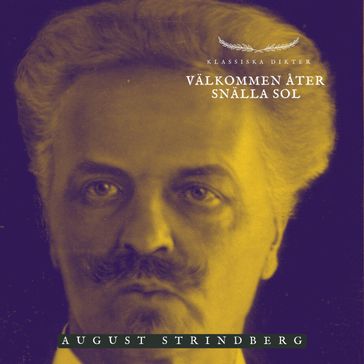 Välkommen ater snälla sol - August Strindberg