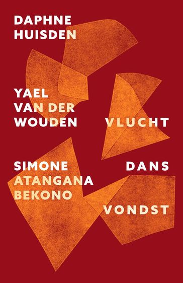 Vlucht/Dans/Vondst - Simone Atangana Bekono - Daphne Huisden - Yael van der Wouden