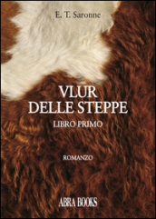 Vlur delle steppe. Libro primo