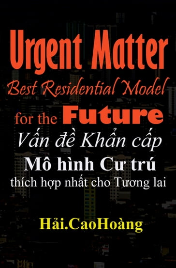 Vn  Khn cp: Mô hình C trú thích hp nht cho Tng lai - Urgent Matter : Best Residential Model for the Future - Hi. CaoHoàng