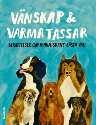 Vänskap och varma tassar - Anneli Jordahl - Carl Otto Werkelid - Goran Greider - Helena von Zweigbergk - Johan Hilton - Klara Zimmergren - Majgull Axelsson - Martin Von Krogh - Sara Paborn - Stina Stoor