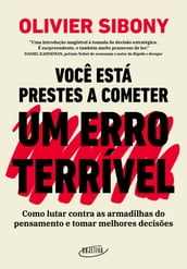 Você está prestes a cometer um erro terrível