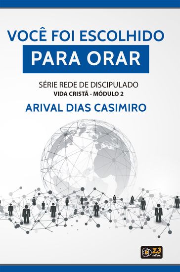 Você foi escolhido para orar - Arival Dias Casimiro