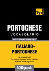 Vocabolario Italiano-Portoghese per studio autodidattico - 5000 parole