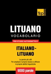 Vocabolario Italiano-Lituano per studio autodidattico - 9000 parole