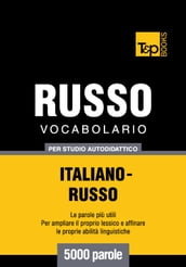 Vocabolario Italiano-Russo per studio autodidattico - 5000 parole