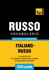 Vocabolario Italiano-Russo per studio autodidattico - 3000 parole