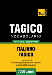 Vocabolario Italiano-Tagico per studio autodidattico - 7000 parole