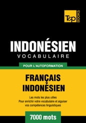 Vocabulaire français-indonésien pour l autoformation - 7000 mots