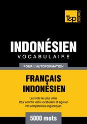 Vocabulaire français-indonésien pour l autoformation - 5000 mots