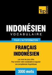 Vocabulaire français-indonésien pour l autoformation - 3000 mots