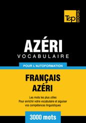 Vocabulaire Français-Azéri pour l autoformation - 3000 mots les plus courants