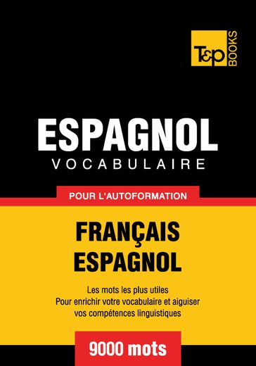 Vocabulaire Français-Espagnol pour l'autoformation. 9000 mots - Andrey Taranov