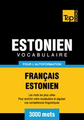 Vocabulaire Français-Estonien pour l autoformation - 3000 mots les plus courants