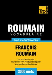 Vocabulaire Français-Roumain pour l autoformation - 3000 mots les plus courants