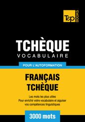 Vocabulaire Français-Tchèque pour l autoformation - 3000 mots les plus courants