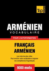 Vocabulaire français-arménien pour l autoformation - 9000 mots